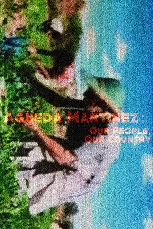 Постер: Agueda Martinez: Our People, Our Country