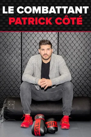 Постер: Le combattant : Patrick Côté