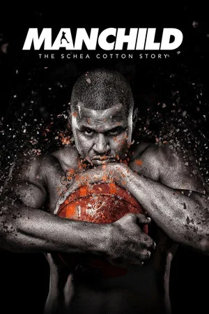 Постер: Manchild: The Schea Cotton Story