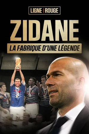 Постер: Ligne Rouge - Zidane, la fabrique d'une légende