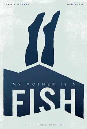 Постер: My Mother is a Fish