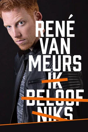 Постер: René van Meurs: Ik Beloof Niks
