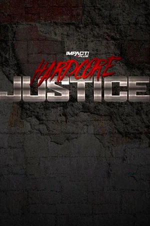 Постер: IMPACT Wrestling: Hardcore Justice 2021