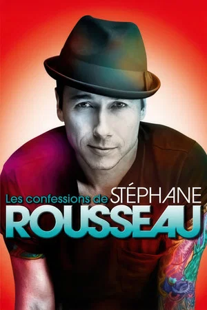 Постер: Les confessions de Stéphane Rousseau