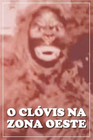 Постер: O Clóvis na Zona Oeste
