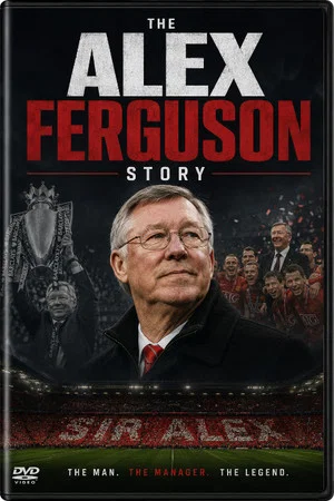 Постер: The Alex Ferguson Story