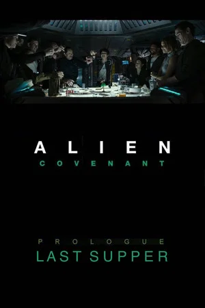 Постер: Alien: Covenant - Prologue: Last Supper