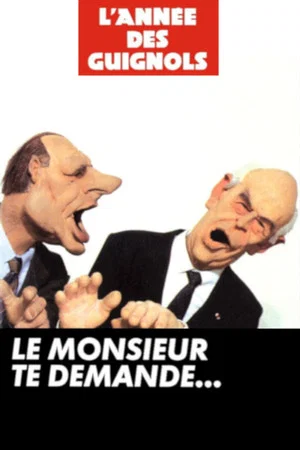 Постер: L'Année des Guignols - Le monsieur te demande...