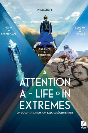 Постер: Attention: A Life in Extremes