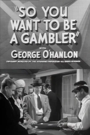 Постер: So You Want to Be a Gambler