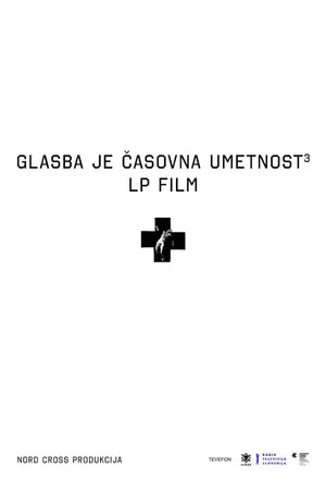 Постер: Music Is the Art of Time 3, LP Film Laibach