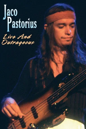 Постер: Jaco Pastorius - Live and Outrageous