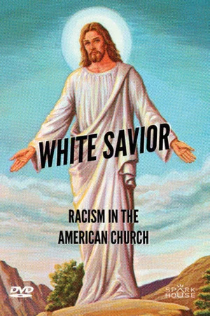 Постер: White Savior: Racism in The American Church