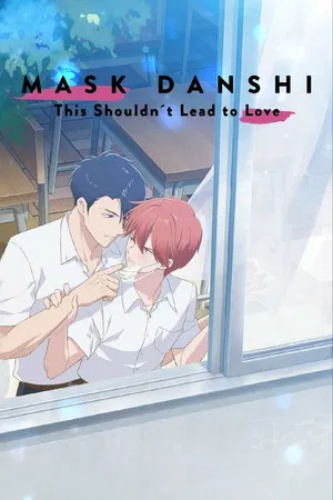 Постер: Mask Danshi wa Koishitakunai noni