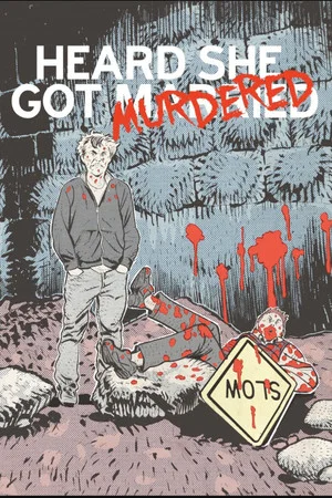 Постер: Heard She Got Murdered