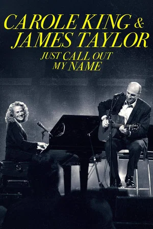 Постер: Carole King & James Taylor: Just Call Out My Name