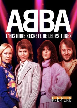 Постер: ABBA - L'Histoire Secrète de Leurs Tubes
