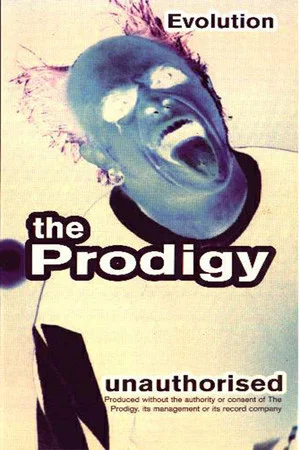 Постер: The Prodigy: Evolution - Unauthorised
