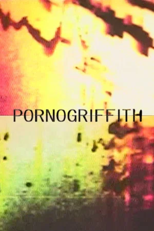 Постер: PORNOGRIFFITH