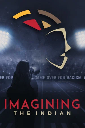 Постер: Imagining the Indian: The Fight Against Native American Mascoting