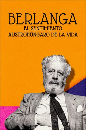 Постер: Berlanga: el sentimiento austrohúngaro de la vida