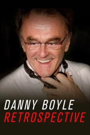 Постер: Danny Boyle: Retrospective