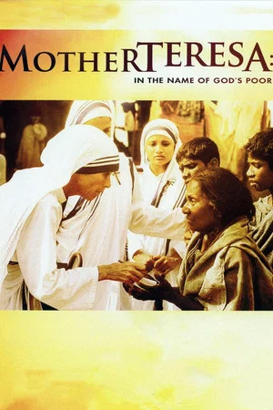 Постер: Mother Teresa: In the Name of God's Poor