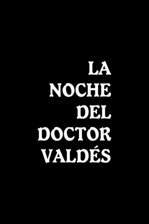 Постер: La noche del doctor Valdés