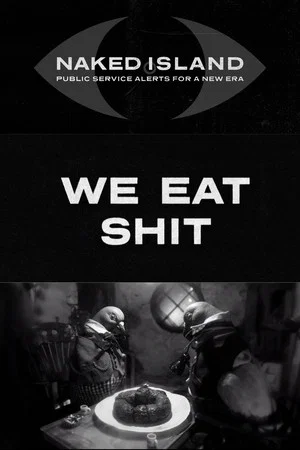 Постер: We Eat Shit