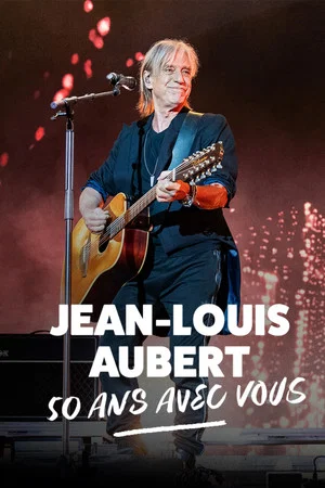 Постер: Jean-Louis Aubert - 50 ans avec vous