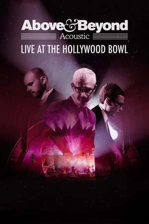 Постер: Above & Beyond: Acoustic - Live at the Hollywood Bowl
