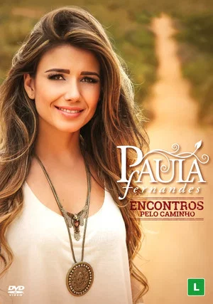 Постер: Paula Fernandes: Encontros Pelo Caminho