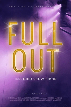 Постер: Full Out: Inside Ohio Show Choir