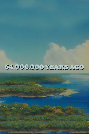 Постер: 64,000,000 Years Ago