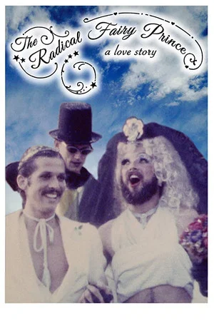 Постер: The Radical Fairy Prince: A Love Story