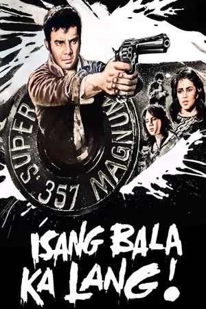 Постер: Isang Bala Ka Lang