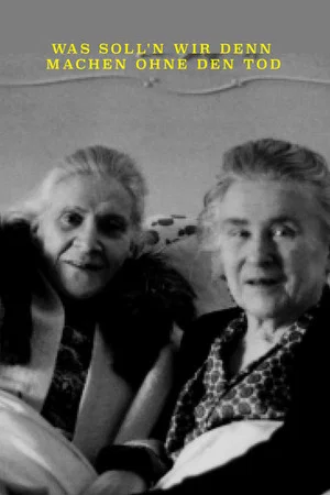 Постер: What Shall We Do Without Death