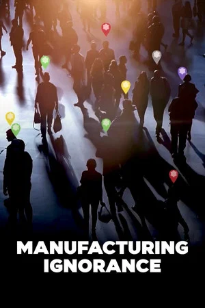Постер: Manufacturing Ignorance