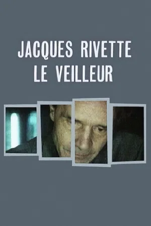 Постер: Jacques Rivette, the Watchman