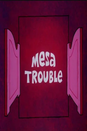 Постер: Mesa Trouble