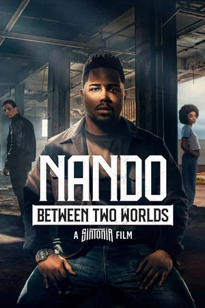 Постер: Nando Between Two Worlds - A Sintonia Film