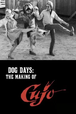 Постер: Dog Days: The Making of 'Cujo'