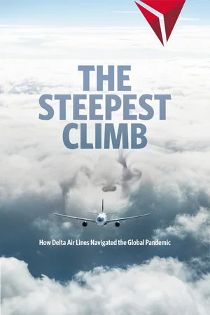 Постер: The Steepest Climb: How Delta Air Lines Navigated the Global Pandemic