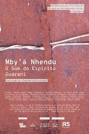 Постер: Mby'Á Nhendu - O Som do Espírito Guarani