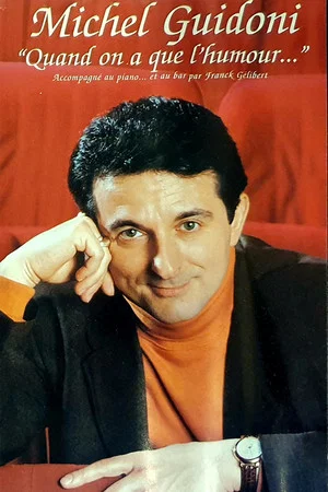 Постер: Michel Guidoni "Quand on à que l'humour"