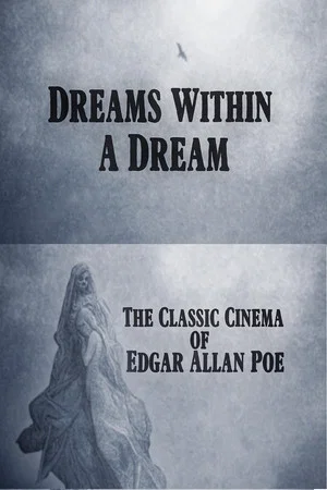 Постер: Dreams Within a Dream: The Classic Cinema of Edgar Allan Poe
