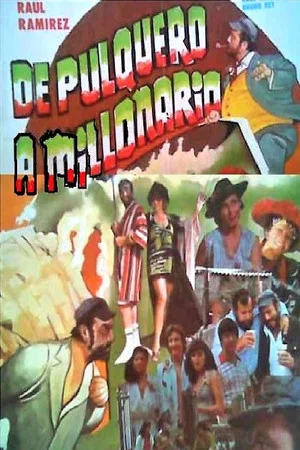 Постер: De pulquero a millonario