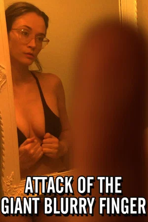 Постер: Attack of the Giant Blurry Finger