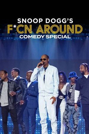 Постер: Snoop Dogg's F*cn Around Comedy Special