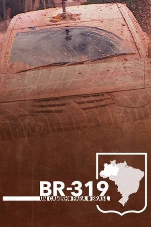 Постер: BR-319 - Um caminho para o Brasil